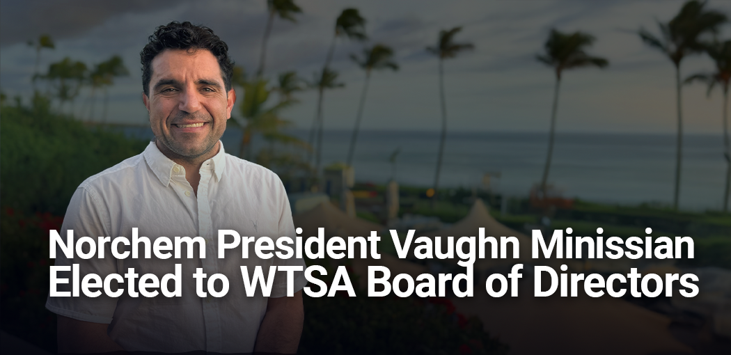 Norchem President Vaughn Minissian Elected to WTSA Board of Directors